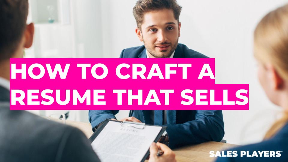 How to Craft a Resume That Sells