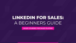 LinkedIn Course for Sales Beginners